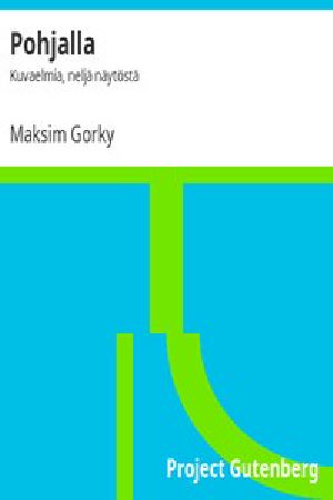 [Gutenberg 53703] • Pohjalla: Kuvaelmia, neljä näytöstä